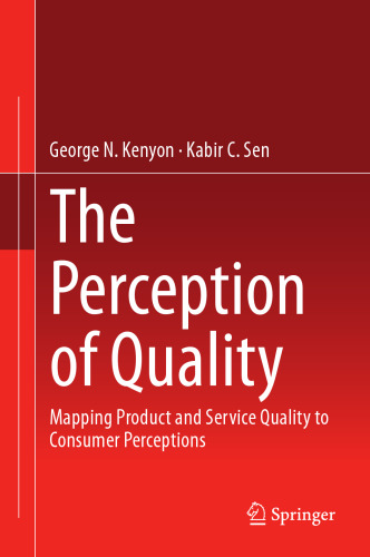 The Perception of Quality: Mapping Product and Service Quality to Consumer Perceptions