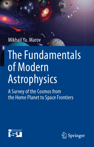 The Fundamentals of Modern Astrophysics: A Survey of the Cosmos from the Home Planet to Space Frontiers