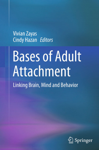 Bases of Adult Attachment: Linking Brain, Mind and Behavior