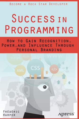 Success in Programming: How to Gain Recognition, Power, and Influence through Personal Branding