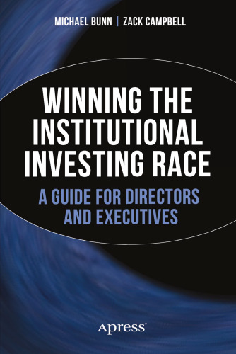 Winning the Institutional Investing Race: A Guide for Directors and Executives: A Guide for Directors and Executives