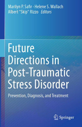 Future Directions in Post-Traumatic Stress Disorder: Prevention, Diagnosis, and Treatment