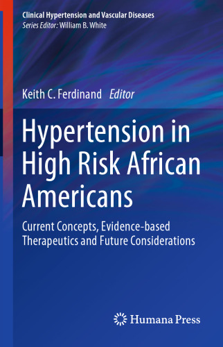 Hypertension in High Risk African Americans: Current Concepts, Evidence-based Therapeutics and Future Considerations