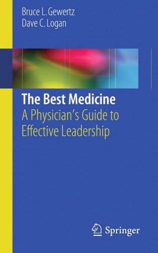 The Best Medicine: A Physician’s Guide to Effective Leadership