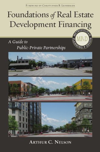 Foundations of Real Estate Development Financing: A Guide to Public-Private Partnerships