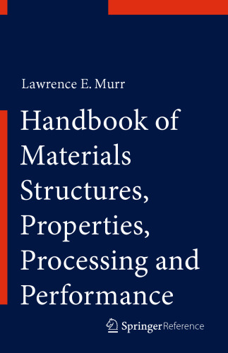 Handbook of Materials Structures, Properties, Processing and Performance