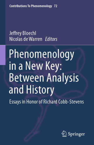 Phenomenology in a New Key: Between Analysis and History: Essays in Honor of Richard Cobb-Stevens