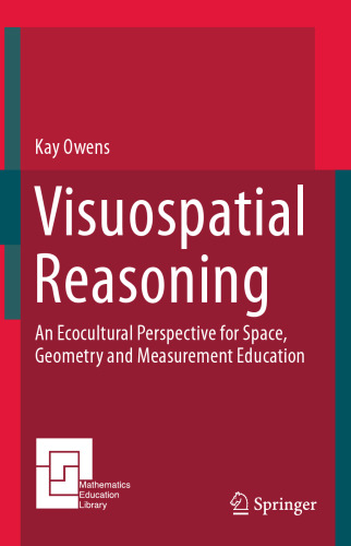 Visuospatial Reasoning: An Ecocultural Perspective for Space, Geometry and Measurement Education
