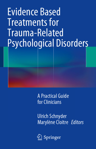 Evidence Based Treatments for Trauma-Related Psychological Disorders: A Practical Guide for Clinicians
