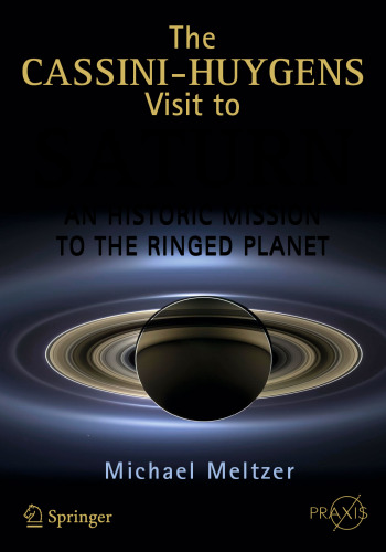 The Cassini-Huygens Visit to Saturn: An Historic Mission to the Ringed Planet