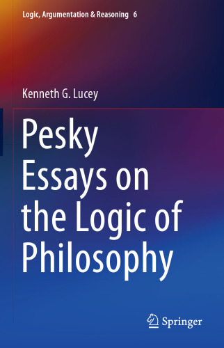 Pesky Essays on the Logic of Philosophy
