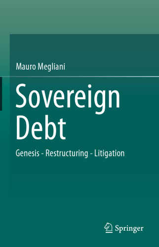 Sovereign Debt: Genesis - Restructuring - Litigation