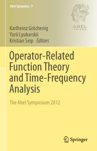 Operator-Related Function Theory and Time-Frequency Analysis: The Abel Symposium 2012