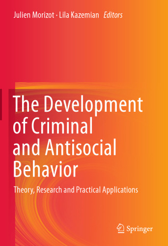 The Development of Criminal and Antisocial Behavior: Theory, Research and Practical Applications