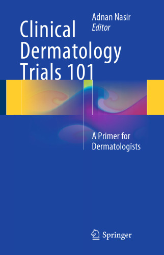 Clinical Dermatology Trials 101: A Primer for Dermatologists