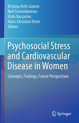 Psychosocial Stress and Cardiovascular Disease in Women: Concepts, Findings, Future Perspectives