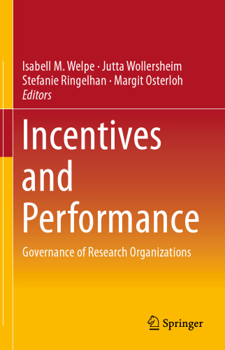 Incentives and Performance: Governance of Research Organizations