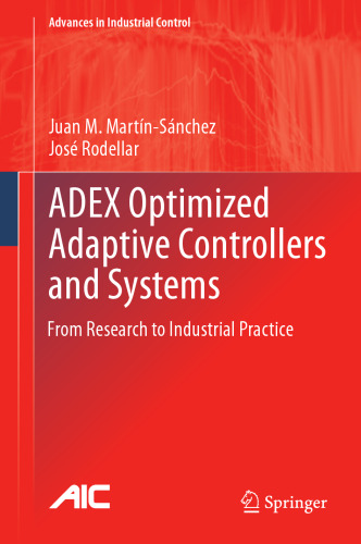 ADEX Optimized Adaptive Controllers and Systems: From Research to Industrial Practice