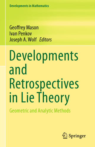 Developments and Retrospectives in Lie Theory: Geometric and Analytic Methods