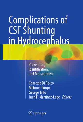 Complications of CSF Shunting in Hydrocephalus: Prevention, Identification, and Management