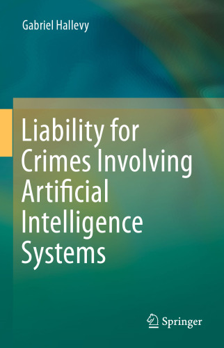 Liability for Crimes Involving Artificial Intelligence Systems