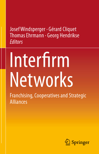 Interfirm Networks: Franchising, Cooperatives and Strategic Alliances