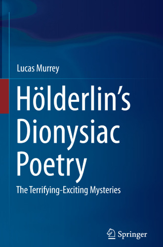 Hölderlin’s Dionysiac Poetry: The Terrifying-Exciting Mysteries
