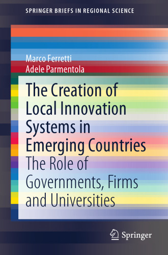 The Creation of Local Innovation Systems in Emerging Countries: The Role of Governments, Firms and Universities