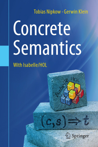 Concrete Semantics: With Isabelle/HOL