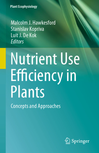 Nutrient Use Efficiency in Plants: Concepts and Approaches