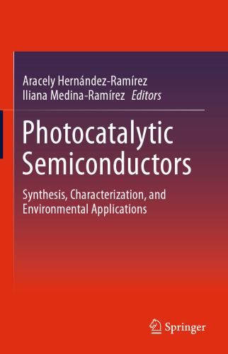 Photocatalytic Semiconductors: Synthesis, Characterization, and Environmental Applications