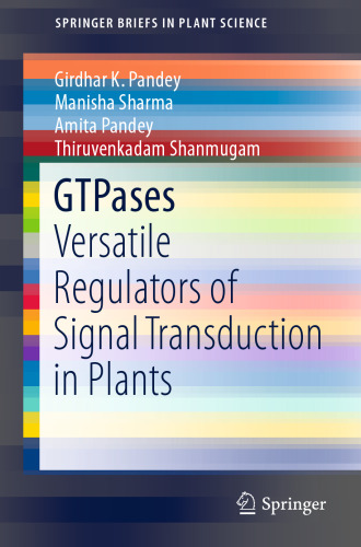 GTPases: Versatile Regulators of Signal Transduction in Plants