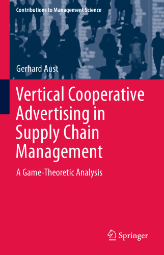 Vertical Cooperative Advertising in Supply Chain Management: A Game-Theoretic Analysis