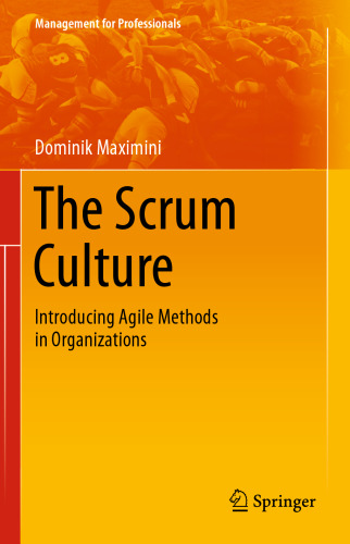 The Scrum Culture: Introducing Agile Methods in Organizations