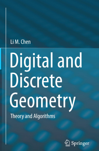 Digital and Discrete Geometry: Theory and Algorithms