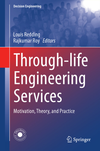 Through-life Engineering Services: Motivation, Theory, and Practice