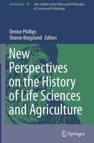 New Perspectives on the History of Life Sciences and Agriculture