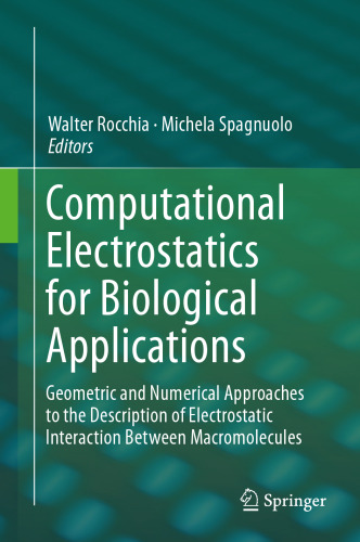 Computational Electrostatics for Biological Applications: Geometric and Numerical Approaches to the Description of Electrostatic Interaction Between Macromolecules