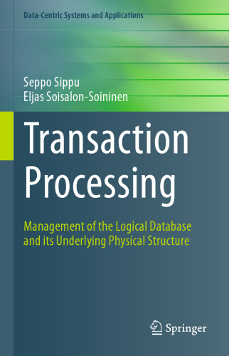 Transaction Processing: Management of the Logical Database and its Underlying Physical Structure