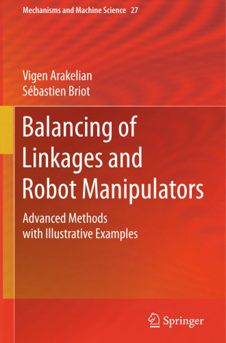 Balancing of Linkages and Robot Manipulators: Advanced Methods with Illustrative Examples