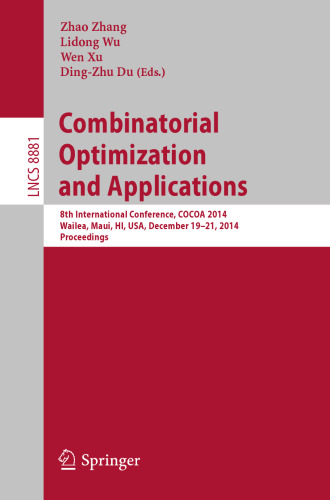 Combinatorial Optimization and Applications: 8th International Conference, COCOA 2014, Wailea, Maui, HI, USA, December 19-21, 2014, Proceedings