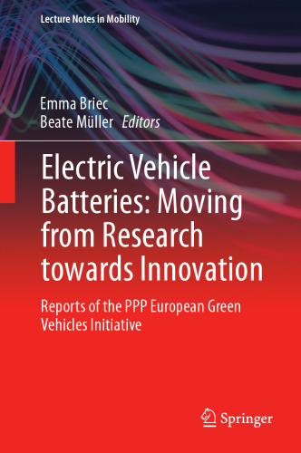 Electric Vehicle Batteries: Moving from Research towards Innovation: Reports of the PPP European Green Vehicles Initiative