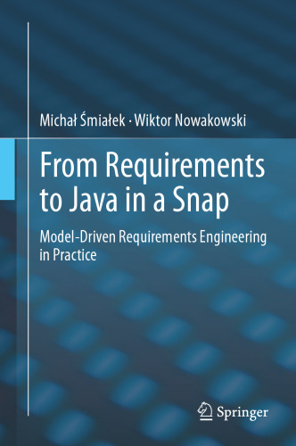From Requirements to Java in a Snap: Model-Driven Requirements Engineering in Practice