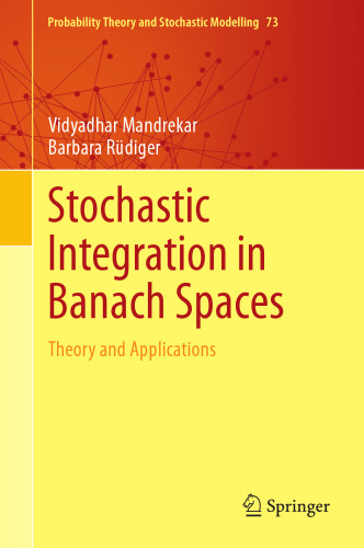 Stochastic Integration in Banach Spaces: Theory and Applications