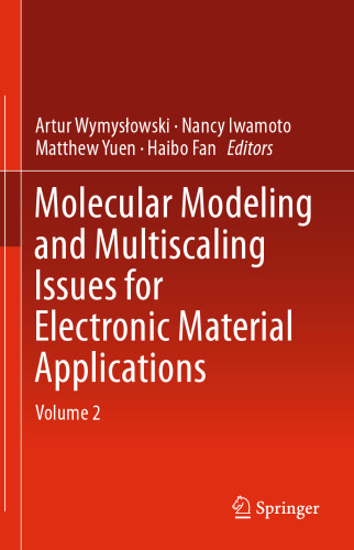 Molecular Modeling and Multiscaling Issues for Electronic Material Applications: Volume 2