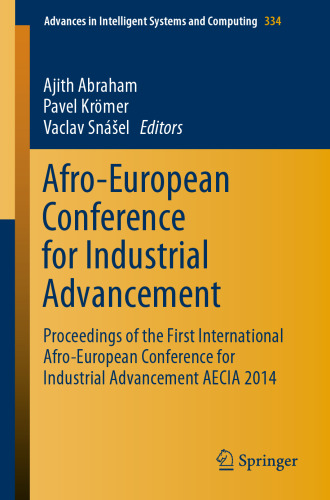 Afro-European Conference for Industrial Advancement: Proceedings of the First International Afro-European Conference for Industrial Advancement AECIA 2014