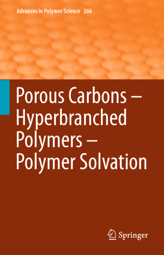 Porous Carbons – Hyperbranched Polymers – Polymer Solvation