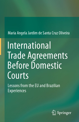 International Trade Agreements Before Domestic Courts: Lessons from the EU and Brazilian Experiences