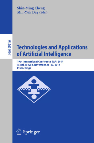 Technologies and Applications of Artificial Intelligence: 19th International Conference, TAAI 2014, Taipei, Taiwan, November 21-23, 2014. Proceedings