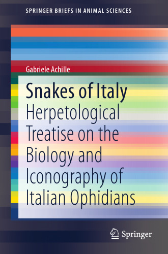 Snakes of Italy: Herpetological Treatise on the Biology and Iconography of Italian Ophidians